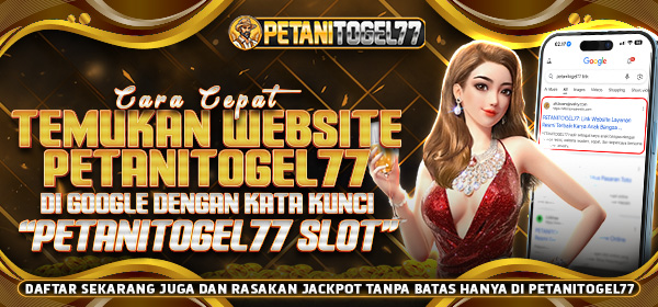 CARI DI GOOGLE PETANITOGEL77 SLOT